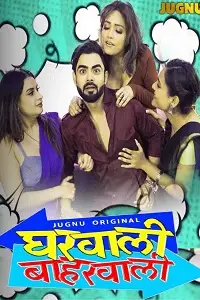 Download [18+] Gharwali Baharwali (2025) S01 [Episode 1 To 3] Hindi Jugnu WEB Series 720p | 1080p WEB-DL