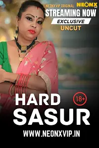 Download [18+] Hard Sasur (2025) UNRATED Hindi NeonX Short Film 480p | 720p WEB-DL