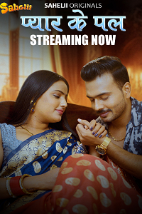 Download [18+] Pyaar Ka Pal (2025) S01 {Episode 1 Added} Hindi Sahelii WEB Series 720p WEB-DL
