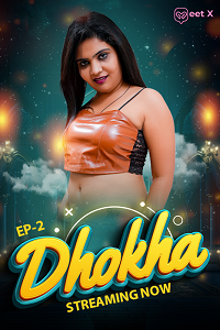 Download [18+] Dhokha (2025) S01 {Episode 2 Added} Hindi MeetX WEB Series 720p WEB-DL