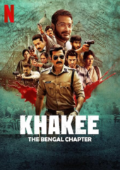 Khakee: The Bengal Chapter (2025-Season 1) Netflix [Hindi-DD5.1] Series 480p HD 720p & 1080p WEB-DL