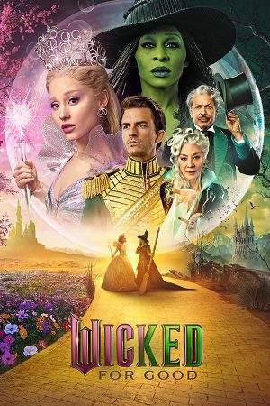Download Wicked: For Good (2025) AMZN-WEB-DL Dual Audio {Hindi-English} 480p [540MB] | 720p [1.4GB] | 1080p [3.5GB] | 2160p 4K SDR [12.9GB]